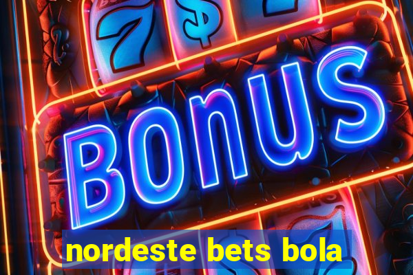 nordeste bets bola